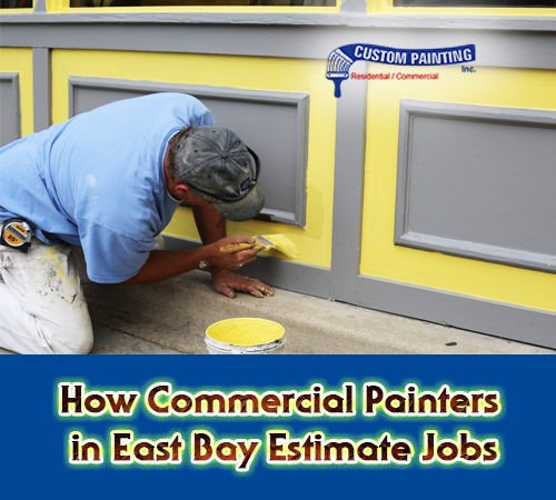 How Commercial Painters in East Bay Estimate Jobs