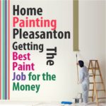 Home Painting Pleasanton: Getting the Best Paint Job for the Money