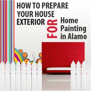 How to Prepare Your House Exterior for Home Painting in Alamo