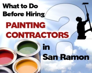 What to Do Before Hiring Painting Contractors in San Ramon
