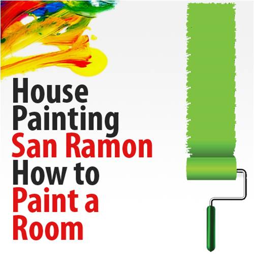 House Painting San Ramon – How to Paint a Room