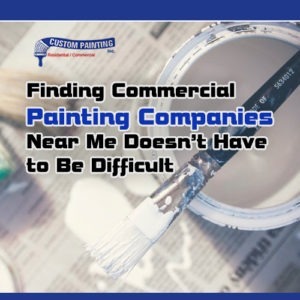 Finding Commercial Painters Near Me Doesn't Have to Be Difficult