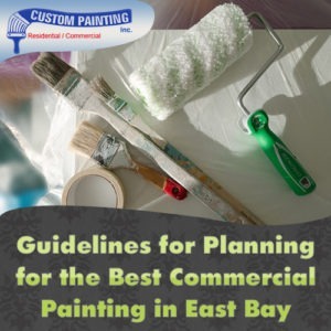 Guidelines for Planning for the Best Commercial Painting in East Bay