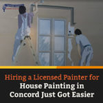 Hiring a Licensed Painter for House Painting in Concord Just Got Easiertitle=