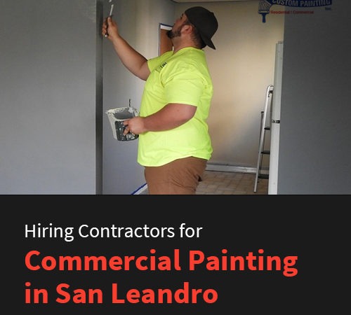 Hiring Contractors for Commercial Painting in San Leandro