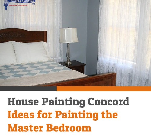 House Painting Concord – Ideas for Painting the Master Bedroom