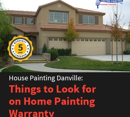 House Painting Danville: Things to Look for on Home Painting Warranty