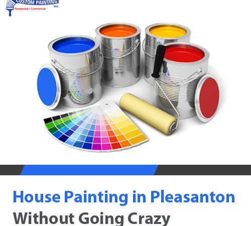 House Painting in Pleasanton without Going Crazy