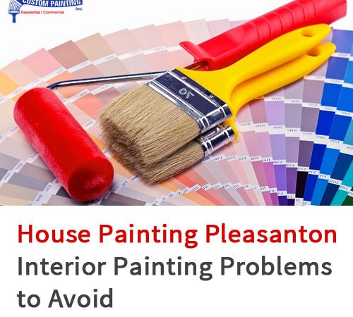 House Painting Pleasanton – Interior Painting Problems to Avoid