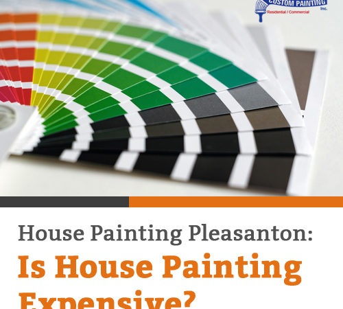 House Painting Pleasanton: Is House Painting Expensive?