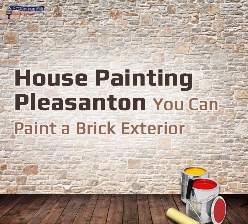 House Painting Pleasanton - You Can Paint a Brick Exterior