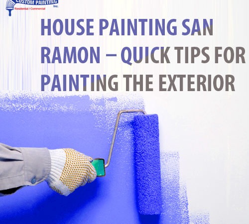 House Painting San Ramon – Quick Tips for Painting the Exterior
