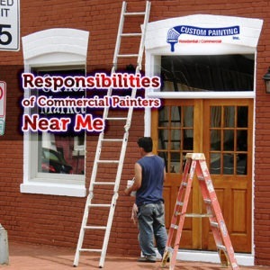 Responsibilities of Commercial Painters Near Me