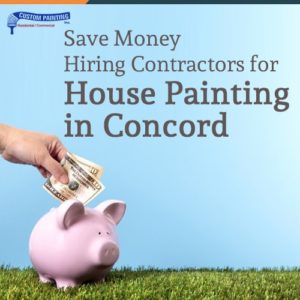 Save Money Hiring Contractors for House Painting in Concordtitle=