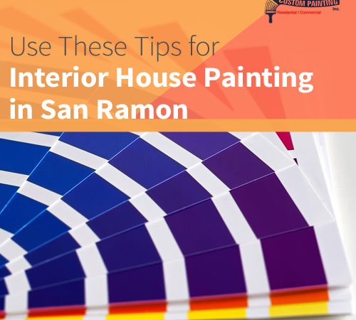 Use These Tips for Interior House Painting in San Ramon