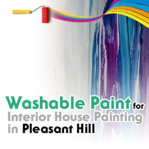 Washable Paint for Interior House Painting in Pleasant Hill