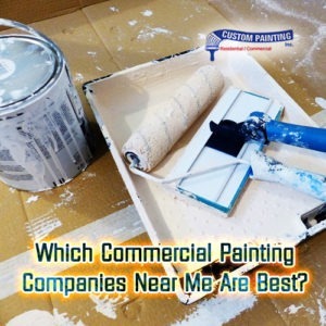 Which Commercial Painting Companies Near Me Are Best? | Custom Painting