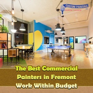 The Best Commercial Painters in Fremont Work Within Budget