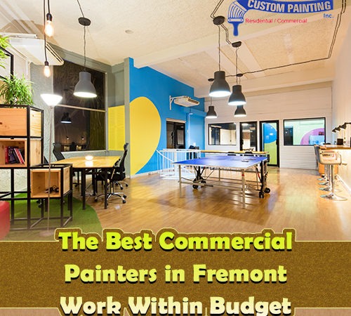 The Best Commercial Painters in Fremont Work Within Budget