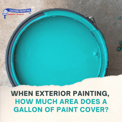 When Exterior Painting, How Much Area Does a Gallon of Paint Cover?