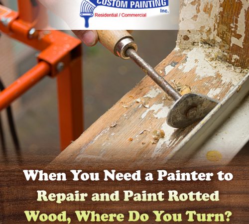 When You Need a Painter to Repair and Paint Rotted Wood, Where Do You Turn?
