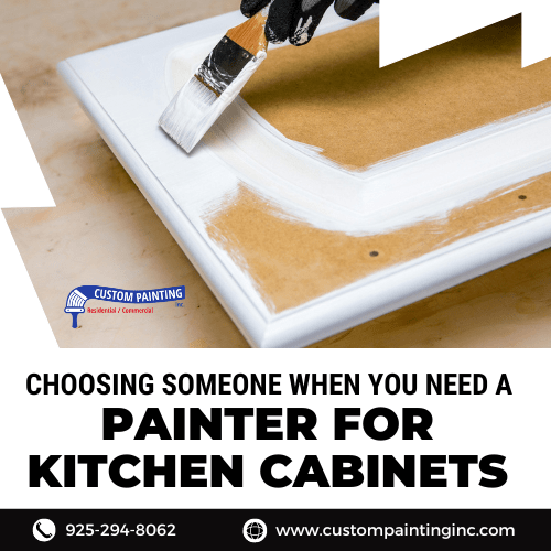 Choosing Someone When You Need a Painter for Kitchen Cabinets
