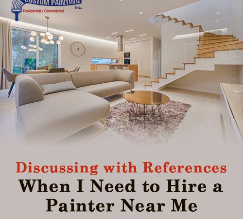 Discussing with References When I Need to Hire a Painter Near Me