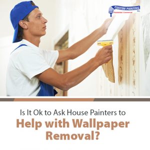Is It OK to Ask House Painters to Help with Wallpaper Removal?