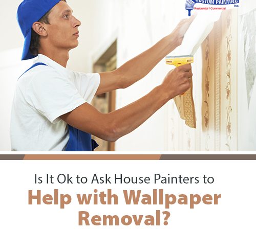 Is It OK to Ask House Painters to Help with Wallpaper Removal?