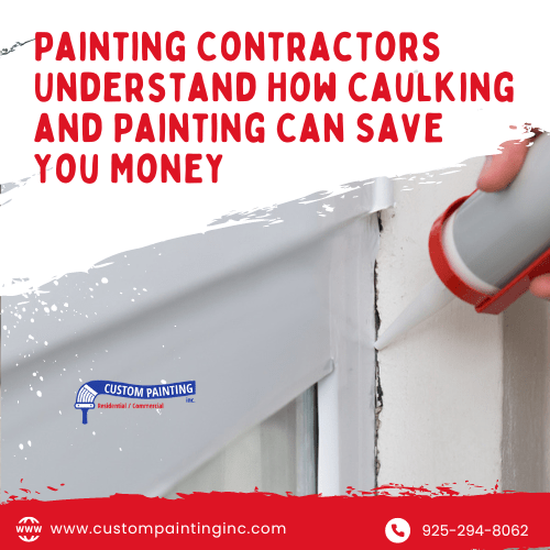 Painting Contractors Understand How Caulking and Painting Can Save You Money