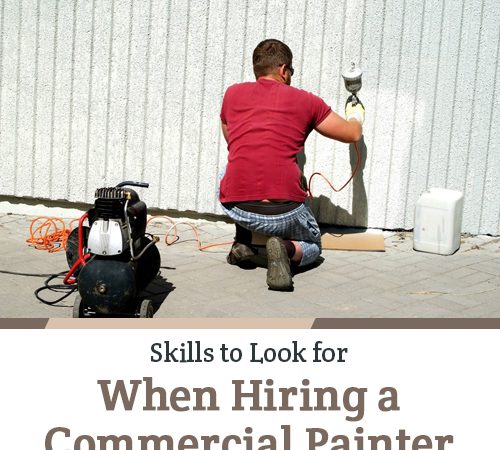 Skills to Look for When Hiring a Commercial Painter
