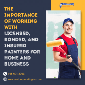 The Importance of Working with Licensed, Bonded, and Insured Painters for Home and Business