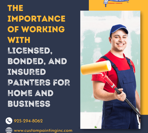 The Importance of Working with Licensed, Bonded, and Insured Painters for Home and Business