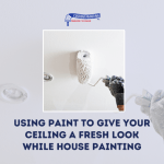 Using Paint to Give Your Ceiling a Fresh Look While House Painting
