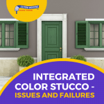 Integrated Color Stucco - Issues and Failures