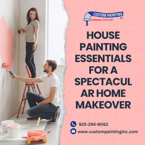 House Painting Essentials for a Spectacular Home Makeover