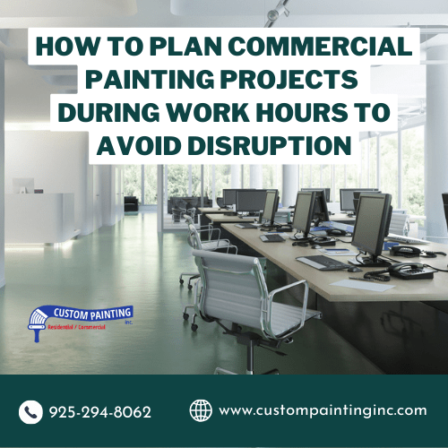 How to Plan Commercial Painting Projects During Work Hours to Avoid Disruption