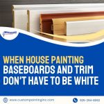 When House Painting, Baseboards and Trim Don't Have to Be White