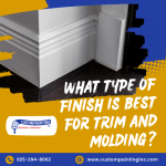 What Type of Finish Is Best for Trim and Molding?