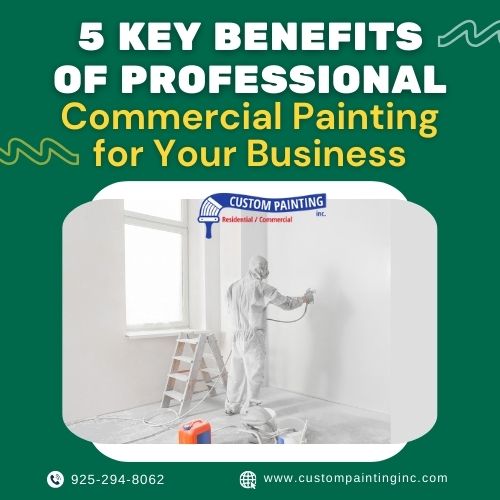 5 Key Benefits of Professional Commercial Painting for Your Business